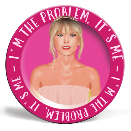 I'm The Problem, It's Me Plate 6"