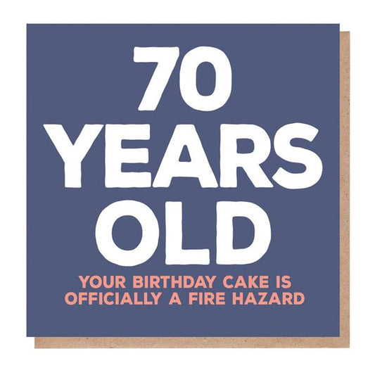 70 Years Old - Cake A Fire Hazard Card