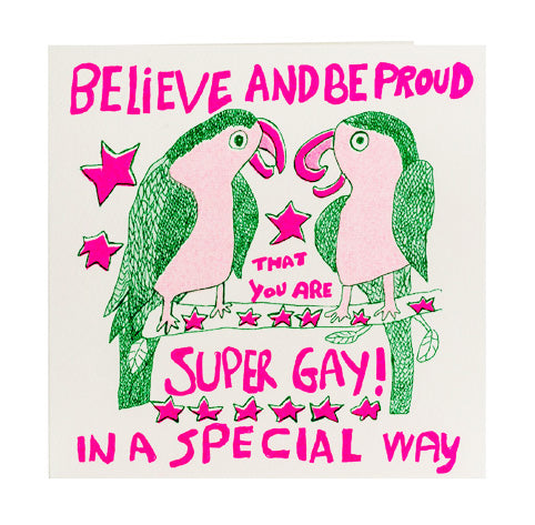 Believe And Be Proud That You Are Super Gay! Card