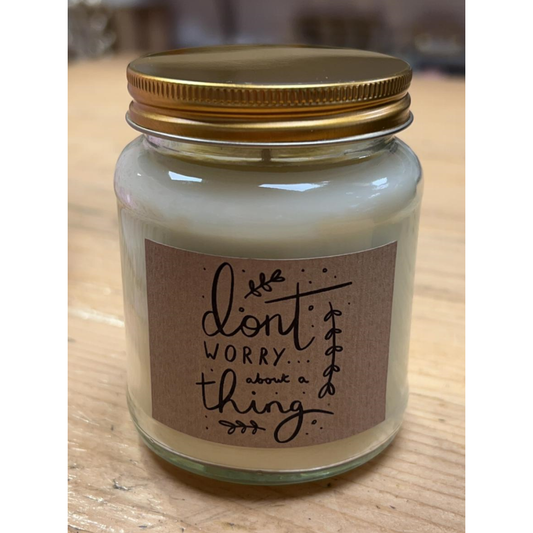 Don't Worry About A Thing Soy Scented Candle