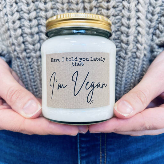 Have I Told You Lately That I’m Vegan Funny Candle