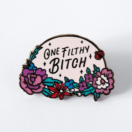 One Filthy Bitch Enamel Pin