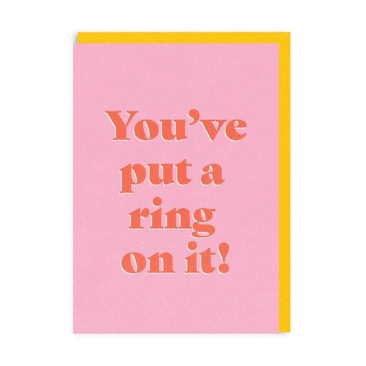 You've Put A Ring On It Engagement Card